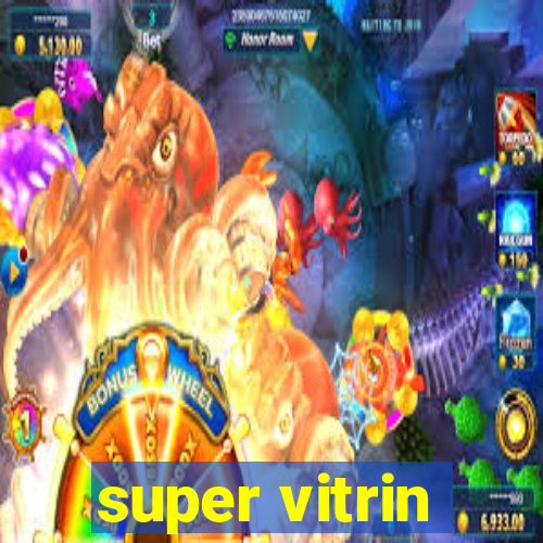 super vitrin